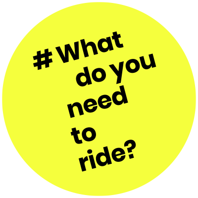 #What do you need to ride?